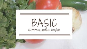 basic summer salsa recipe paintedposies.com